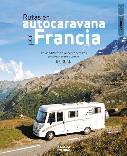 Libro Rutas En Autocaravana Por Francia - Beltran Monje, ...
