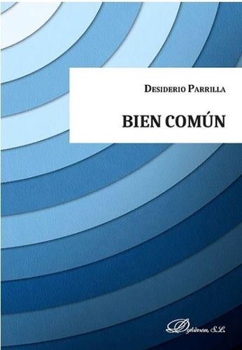 Bien Comãâºn, De Parrilla Martínez, Desiderio. Editorial Dykinson, S.l., Tapa Blanda En Español