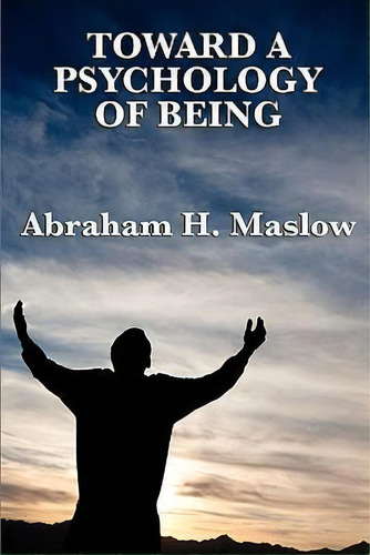 Toward A Psychology Of Being, De Abraham H Maslow. Editorial Wilder Publications, Tapa Blanda En Inglés