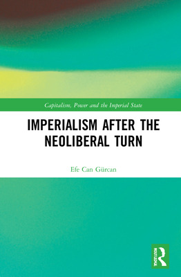 Libro Imperialism After The Neoliberal Turn - Gã¼rcan, Ef...