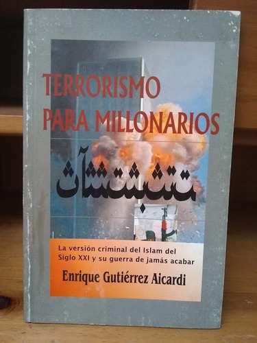 Terrorismo Para Millonarios. Enrique Gutiérrez Aicardi.