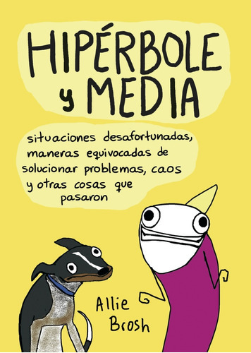 Hiperbole Y Media, De Allie Brosh. Editorial Oceano, Edición 1 En Español