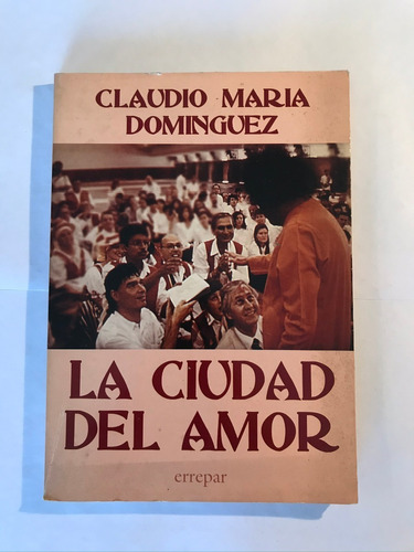 Libro La Ciudad Del Amor. Claudio Maria Dominguez