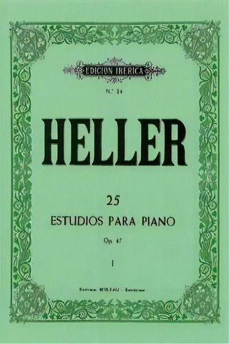 25 Estudios Op.47, De Heller, Stephen. Editorial De Música Boileau, S.l. En Español