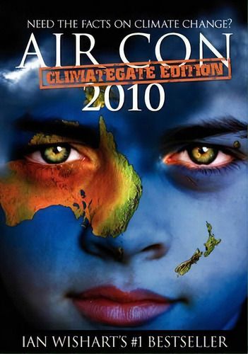 Air Con : Climategate 2010 Edition, De Ian Wishart. Editorial Howling At The Moon Publishing Ltd, Tapa Blanda En Inglés