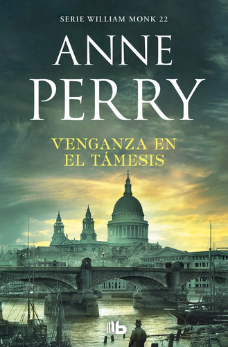 Venganza en el TÃÂ¡mesis (Detective William Monk 22), de Perry, Anne. Editorial B De Bolsillo (Ediciones B), tapa blanda en español