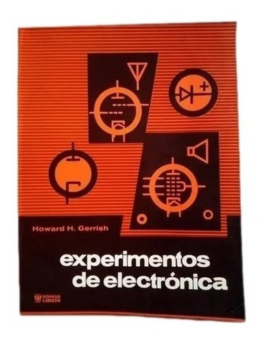 Experimentos De Electrónica Limusa Howard H Gerrish R2