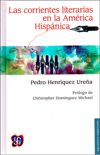 Las Corrientes Literarias En La América Hispánica, De Pedro Henríquez Ureña. Editorial Fondo De Cultura Económica, Tapa Dura, Edición 2014 En Español