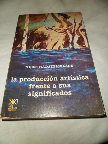 La Produccion Artistica Frente A Sus Significados