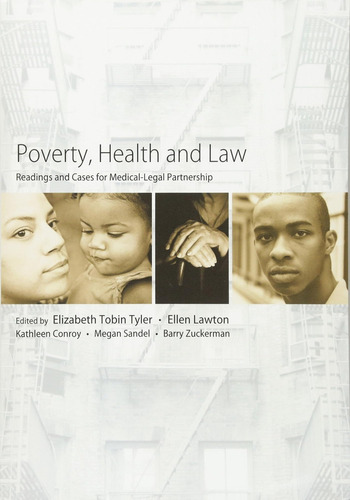 Poverty, Health And Law: Readings And Cases For Medical-legal Partnership, De Tobin Tyler, Elizabeth. Editorial Carolina Academic Press, Tapa Blanda En Inglés