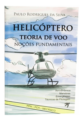 Livro Helicóptero Teoria De Voo Noções Fundamentais