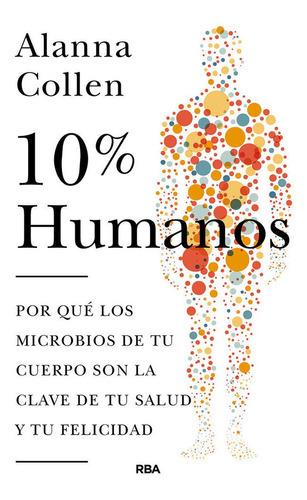 10% Humano, De Collen, Alanna. Editorial Rba Libros, Tapa Blanda En Español