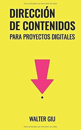 Direccion De Contenidos Para Proyectos Es -., De Giu, Walter. Editorial Walter Giulietti March En Español