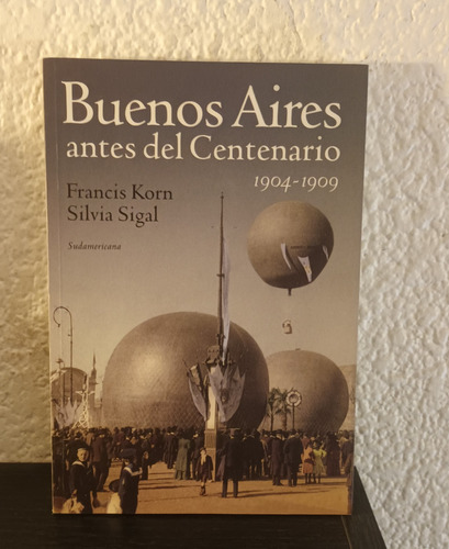 Buenos Aires Antes Del Centenario (b) - Francis Korn