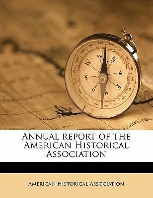 Annual Report Of The American Historical Association - Sm...