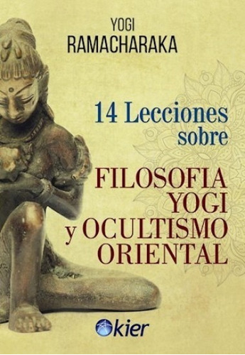 14 Lecciones Sobre Filosofía Yogi Y Ocultismo Oriental