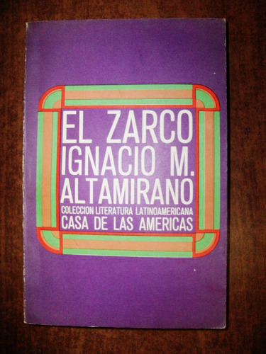 El Zarco - Ignacio Altamirano - Casa De La Américas