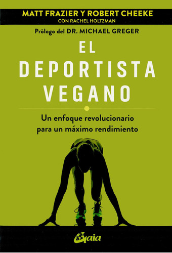 El Deportista Vegano: No aplica, de Matt/ Cheeke Robert Frazier. Serie No aplica, vol. No aplica. Editorial Gaia, tapa blanda, edición 1 en español, 2022