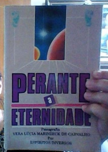 Livro Perante A Eternidade Vera Lucia Marinzeck De Carvalho