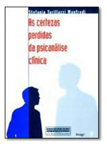 As certezas perdidas da psicanálise clínica, de Manfredi Turillazzi. Editorial IMAGO - TOPICO, tapa mole en português