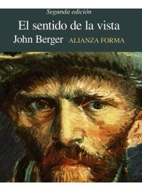 El Sentido De La Vista. John Berger. Alianza