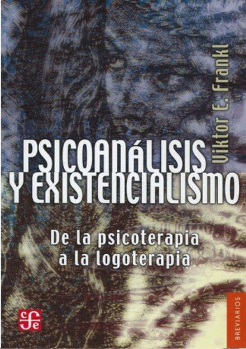 Psicoanálisis Y Existencialismo - Viktor E. Frankl