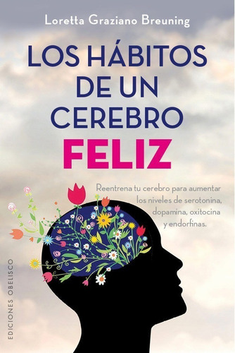 Habitos De Un Cerebro Feliz - Breuning - Libro Obelisco