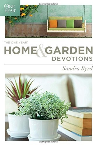 The One Year Home And Garden Devotions