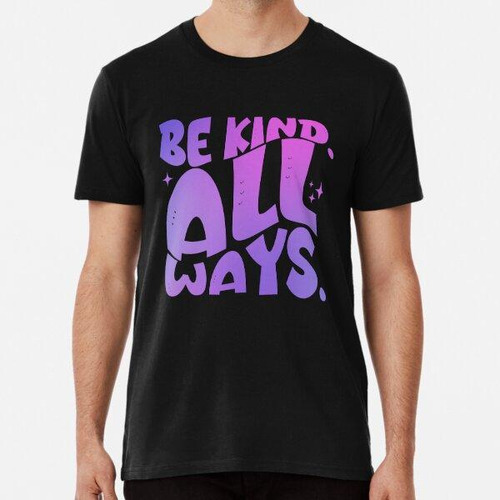 Remera Irradia Positividad Con 'be Kind'. Todos Los Sentidos