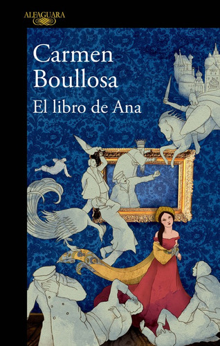 El libro de Ana, de Boullosa, Carmen. Serie Literatura Hispánica Editorial Alfaguara, tapa blanda en español, 2016