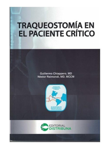 Traqueostomia En El Paciente Critico, de Chiappero Guillermo. Editorial Distribuna, tapa blanda, edición 1 en español, 2021