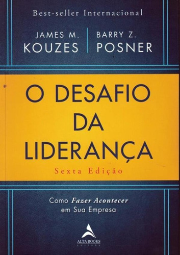 Desafio Da Lideranca, O - Como Fazer Acontecer Em Sua Empr