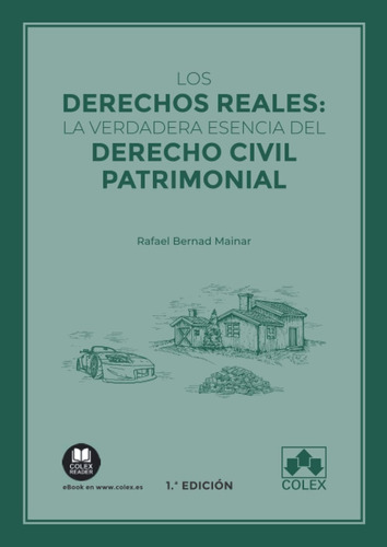 Libro: Los Derechos Reales: La Verdadera Esencia Del Derecho