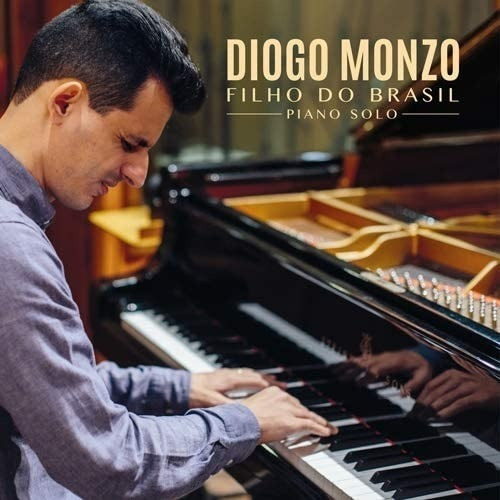 Cd - Diogo Monzo - Filho Do Brasil, Piano Solo