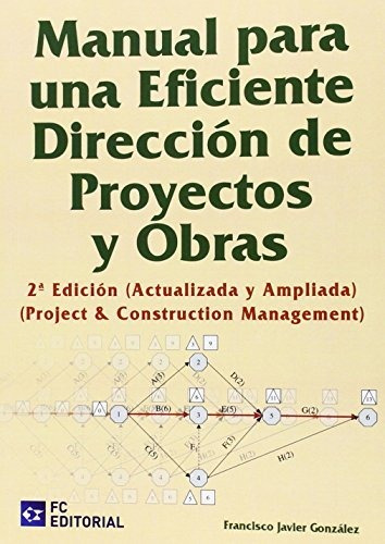Manual Para Una Eficiente Dirección De Proyectos Y Obras