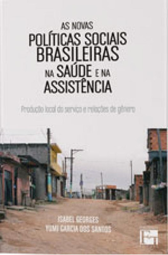 Novas Politicas Sociais Brasileiras Na Saude E Na Assistenci, De Santos, Yumi Garcia Dos. Editora Fino Traço, Capa Mole, Edição 1ª Edição - 2016 Em Português