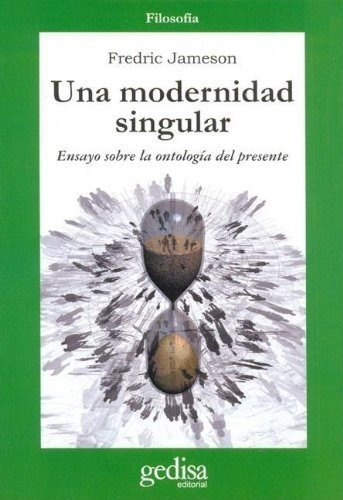 Fredric Jameson - Una Modernidad Singular