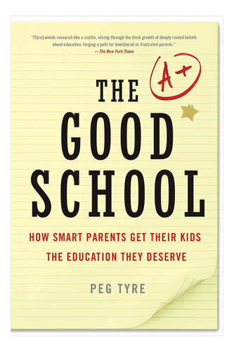 Libro: La Buena Escuela: Cómo Los Padres Inteligentes Consig