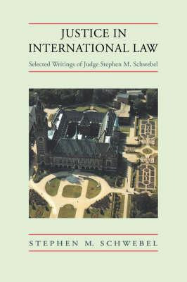 Libro Justice In International Law - Stephen M. Schwebel