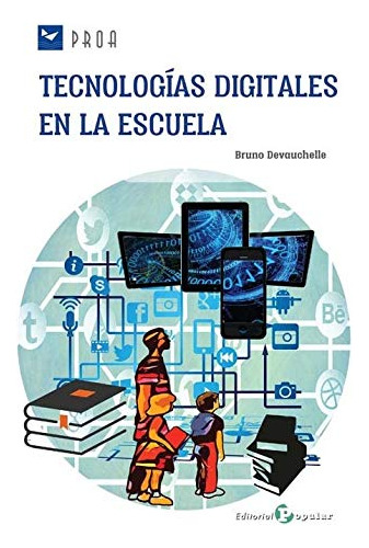 Libro Tecnologías Digitales En La Escuela De Bruno Devauchel