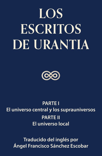 Los Escritos De Urantia Vol I - Angel Francisco Sánchez E...