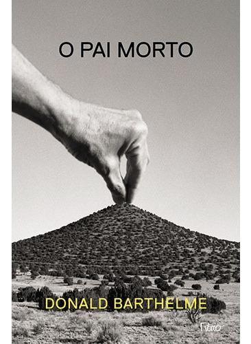 O pai morto, de Barthelme, Donald. Editora Rocco Ltda, capa mole em português, 2015