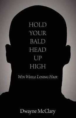 Libro Hold Your Bald Head Up High - Dwayne Mcclary
