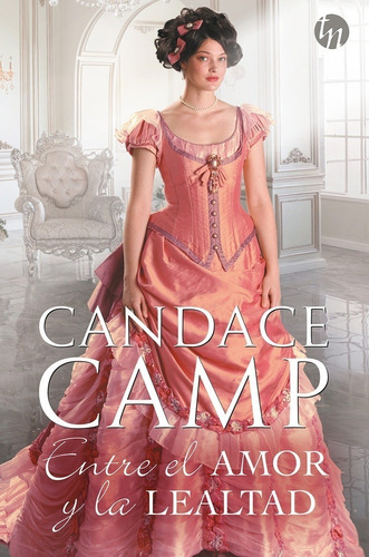 Entre El Amor Y La Lealtad - Candace Camp