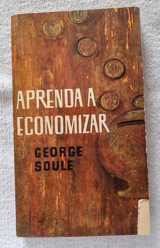 Aprenda A Economizar - George Soule - Alboreal #19