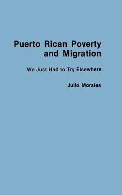 Libro Puerto Rican Poverty And Migration: We Just Had To ...