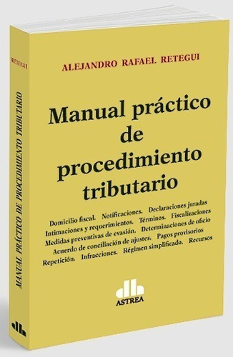Manual Práctico De Procedimiento Tributario - Retegui, Aleja