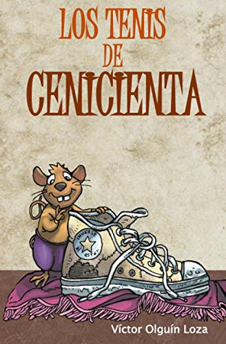 Los Tenis De Cenicienta: La Fantasia Clasica En Una Historia