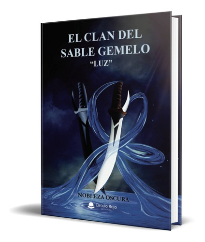 Libro El Clan Del Sable Gemelo Luz [nobleza Oscura] Original