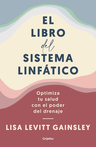 Libro: El Libro Del Sistema Linfático: Optimiza Tu Salud Con